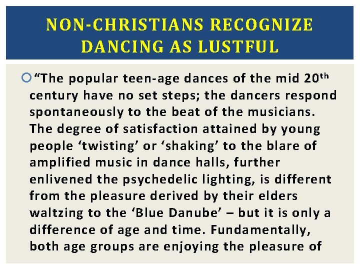 NON-CHRISTIANS RECOGNIZE DANCING AS LUSTFUL “The popular teen-age dances of the mid 20 th