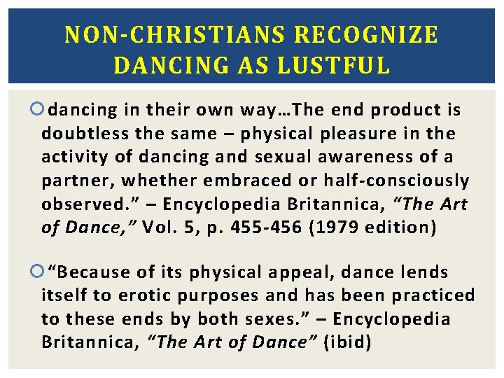 NON-CHRISTIANS RECOGNIZE DANCING AS LUSTFUL dancing in their own way…The end product is doubtless