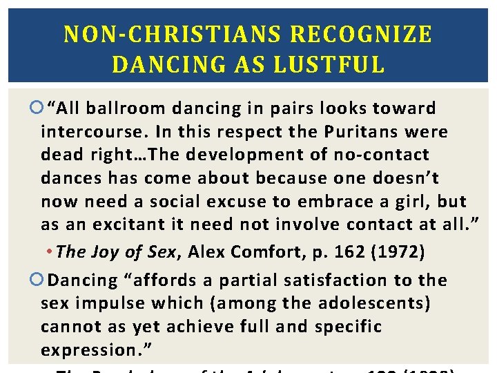 NON-CHRISTIANS RECOGNIZE DANCING AS LUSTFUL “All ballroom dancing in pairs looks toward intercourse. In