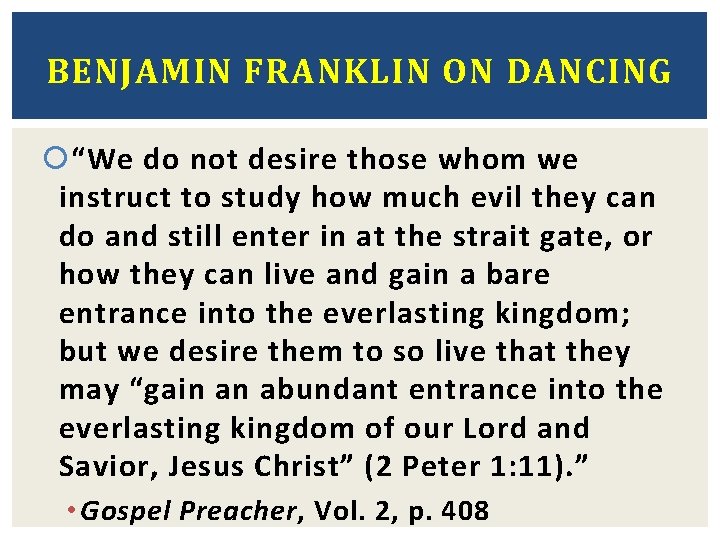 BENJAMIN FRANKLIN ON DANCING “We do not desire those whom we instruct to study