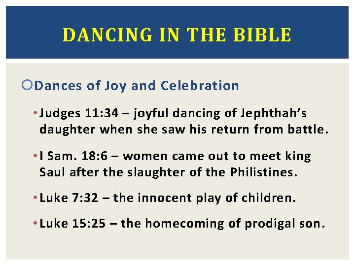 DANCING IN THE BIBLE Dances of Joy and Celebration • Judges 11: 34 –