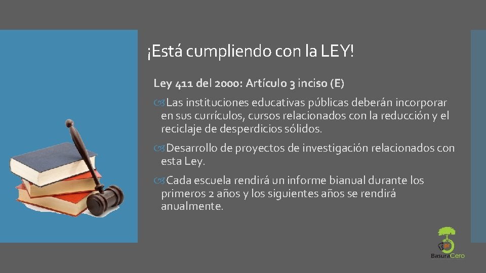 ¡Está cumpliendo con la LEY! Ley 411 del 2000: Artículo 3 inciso (E) Las ¡Está cumpliendo con la LEY! Ley 411 del 2000: Artículo 3 inciso (E) Las