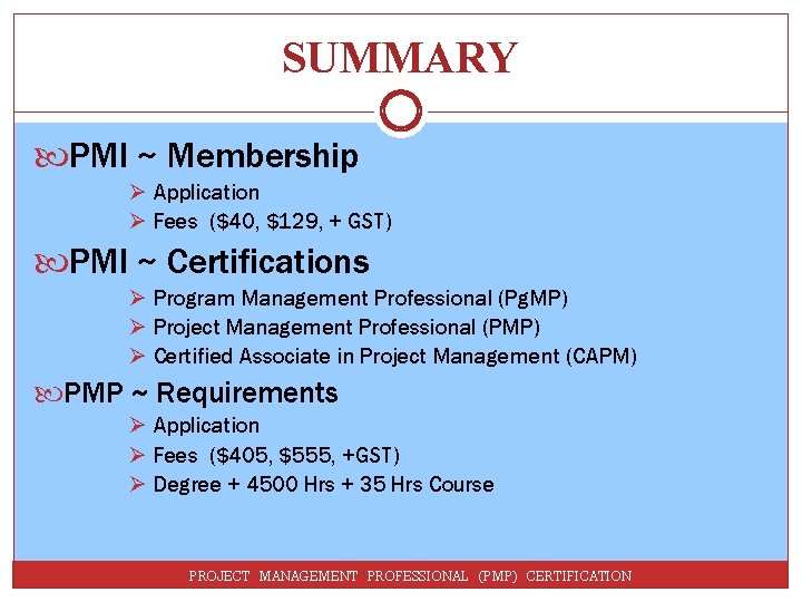 SUMMARY PMI ~ Membership Ø Application Ø Fees ($40, $129, + GST) PMI ~