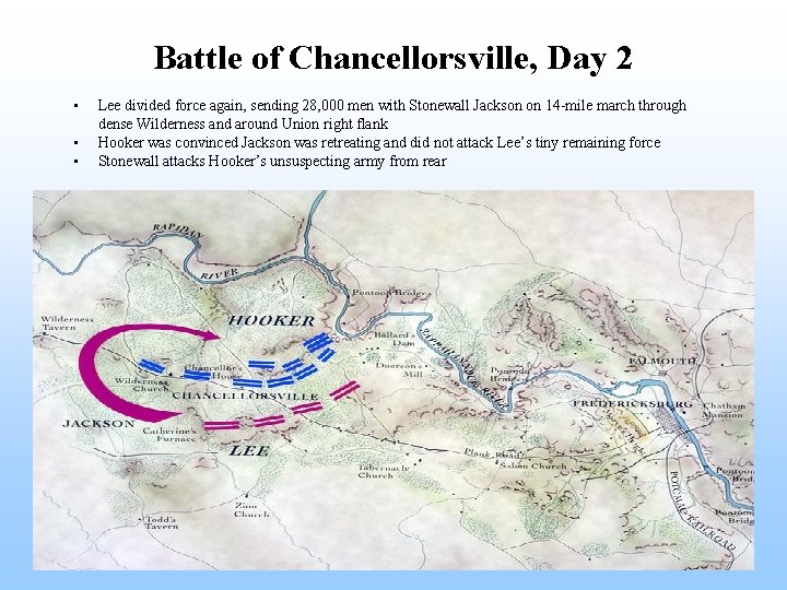 Battle of Chancellorsville, Day 2 • • • Lee divided force again, sending 28,