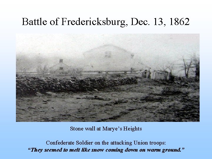 Battle of Fredericksburg, Dec. 13, 1862 Stone wall at Marye’s Heights Confederate Soldier on