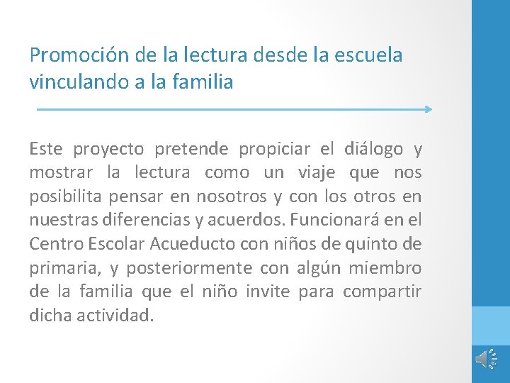 Promoción de la lectura desde la escuela vinculando a la familia Este proyecto pretende