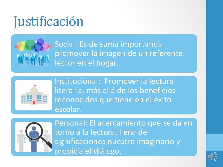 Justificación Social: Es de suma importancia promover la imagen de un referente lector en