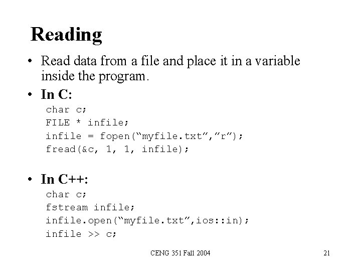 Reading • Read data from a file and place it in a variable inside