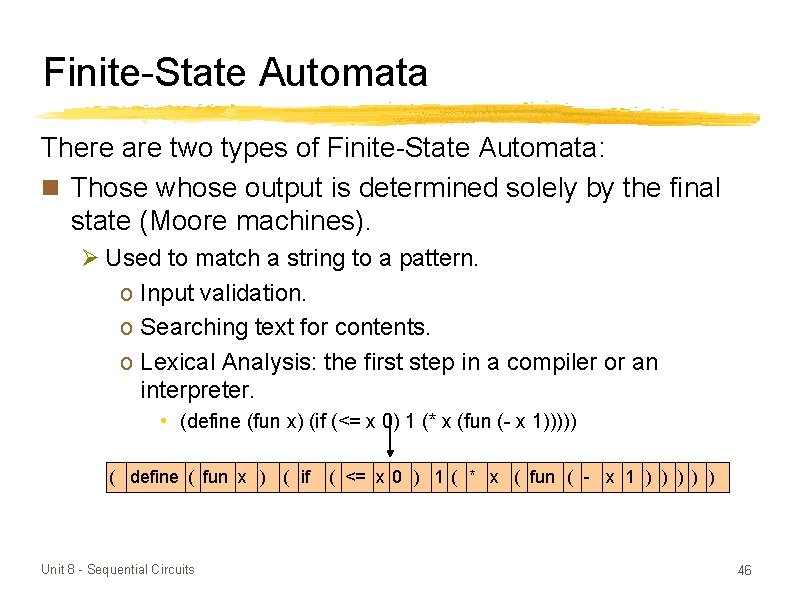 Finite-State Automata There are two types of Finite-State Automata: n Those whose output is