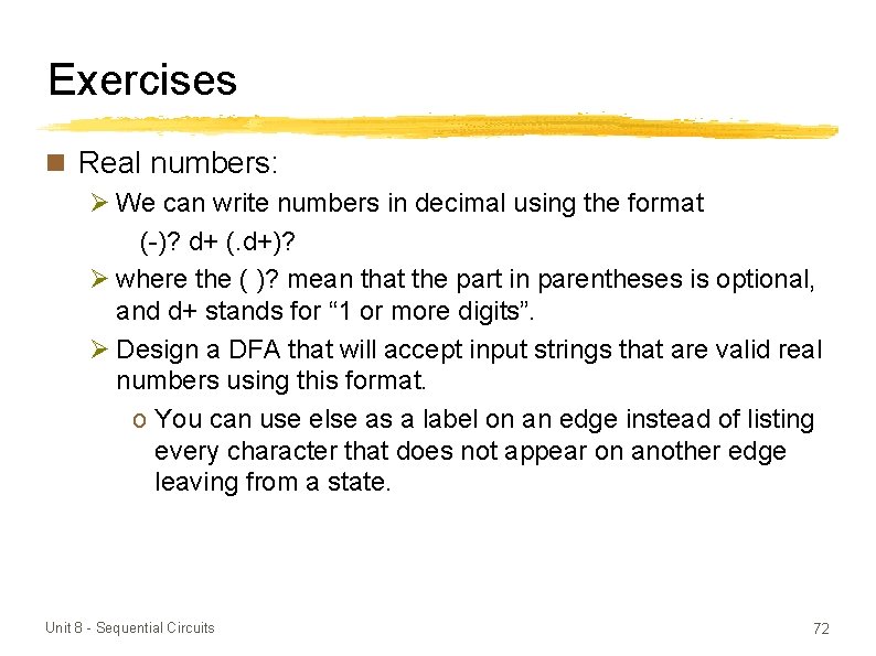 Exercises n Real numbers: Ø We can write numbers in decimal using the format