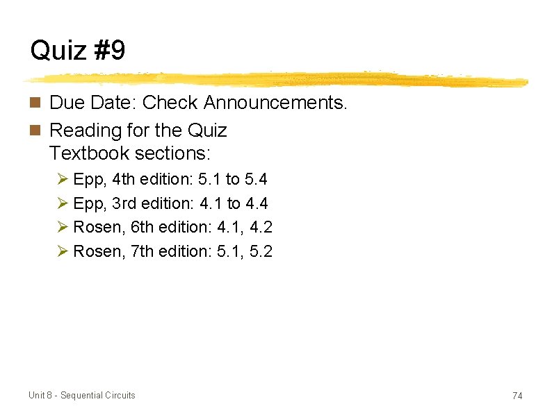 Quiz #9 n Due Date: Check Announcements. n Reading for the Quiz Textbook sections: