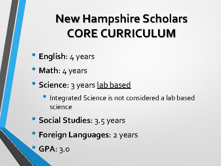 New Hampshire Scholars CORE CURRICULUM • English: 4 years • Math: 4 years •