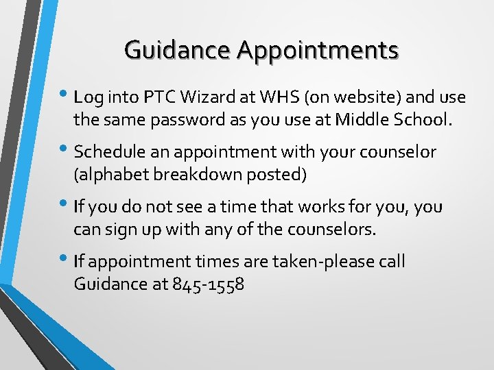 Guidance Appointments • Log into PTC Wizard at WHS (on website) and use the