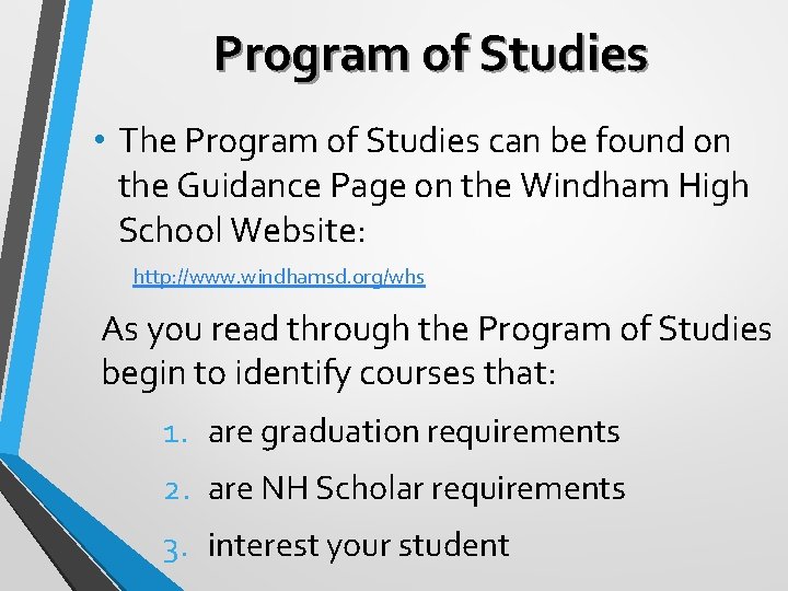 Program of Studies • The Program of Studies can be found on the Guidance