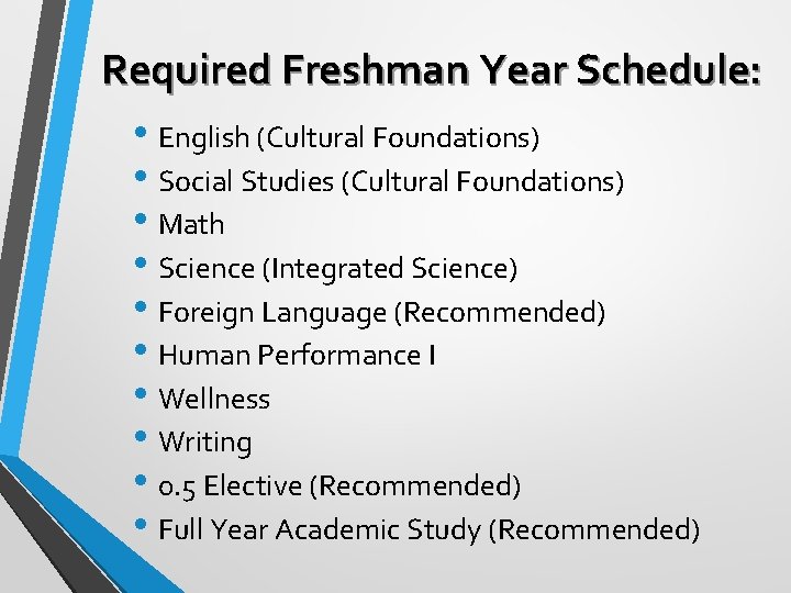 Required Freshman Year Schedule: • English (Cultural Foundations) • Social Studies (Cultural Foundations) •
