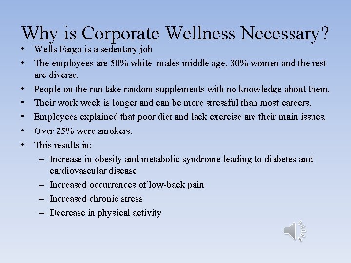 Why is Corporate Wellness Necessary? • Wells Fargo is a sedentary job • The