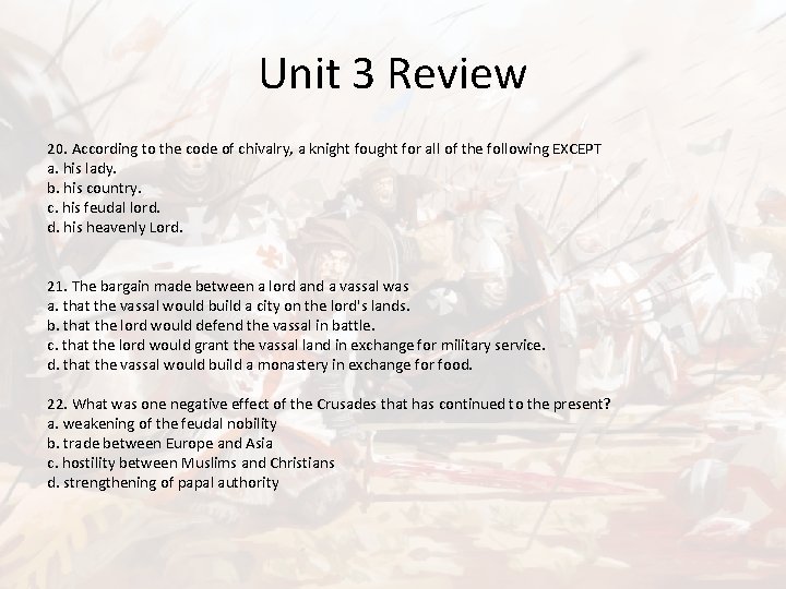 Unit 3 Review 20. According to the code of chivalry, a knight fought for Unit 3 Review 20. According to the code of chivalry, a knight fought for