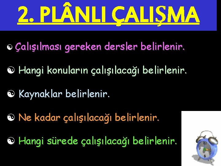 2. PL NLI ÇALIŞMA [ Çalışılması gereken dersler belirlenir. [ Hangi konuların çalışılacağı belirlenir.