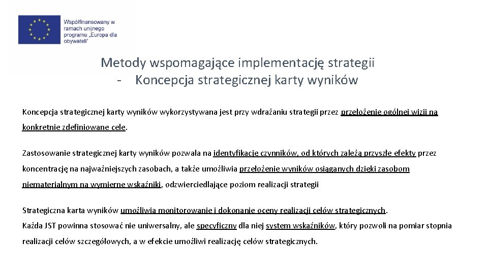 Metody wspomagające implementację strategii - Koncepcja strategicznej karty wyników wykorzystywana jest przy wdrażaniu strategii
