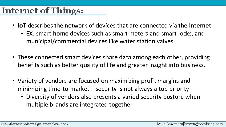 Internet of Things: • Io. T describes the network of devices that are connected
