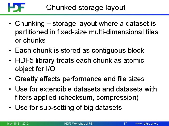 Chunked storage layout • Chunking – storage layout where a dataset is partitioned in