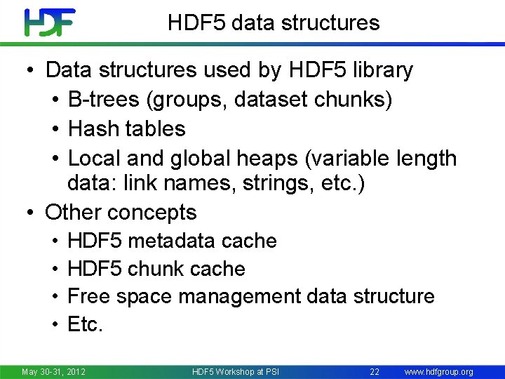 HDF 5 data structures • Data structures used by HDF 5 library • B-trees