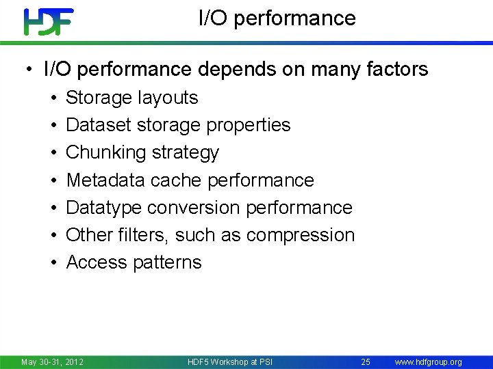 I/O performance • I/O performance depends on many factors • • Storage layouts Dataset