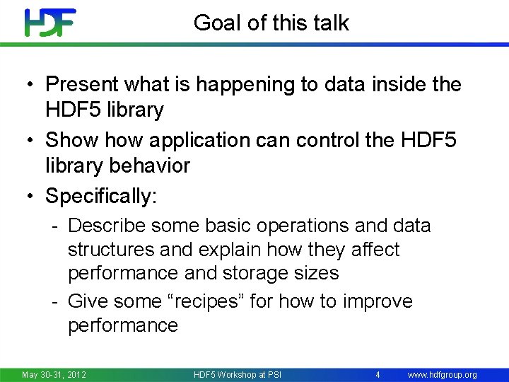 Goal of this talk • Present what is happening to data inside the HDF