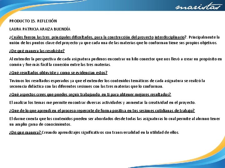 PRODUCTO 15. REFLEXIÓN LAURA PATRICIA ARAIZA BUENDÍA ¿Cuáles fueron las tres principales dificultades, para