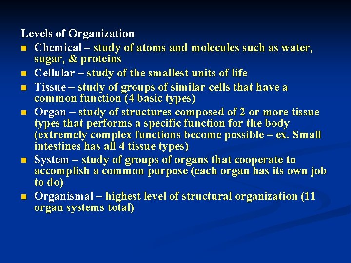 Levels of Organization n Chemical – study of atoms and molecules such as water,