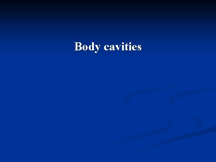 Body cavities 