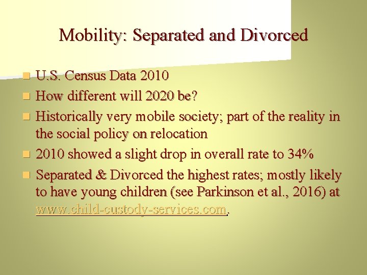 Mobility: Separated and Divorced n n n U. S. Census Data 2010 How different