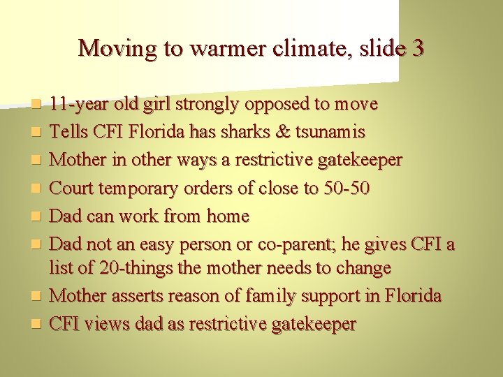 Moving to warmer climate, slide 3 n n n n 11 -year old girl