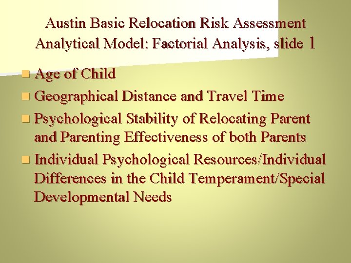 Austin Basic Relocation Risk Assessment Analytical Model: Factorial Analysis, slide 1 n Age of