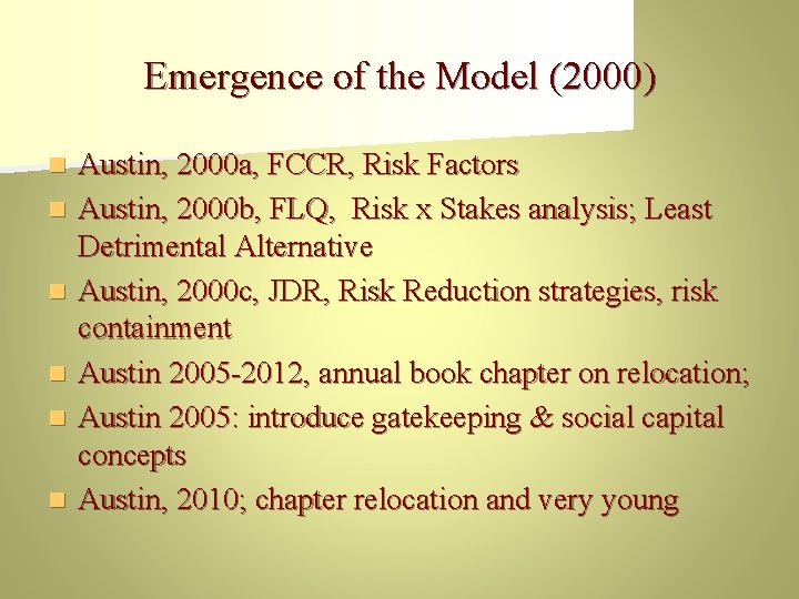 Emergence of the Model (2000) n n n Austin, 2000 a, FCCR, Risk Factors