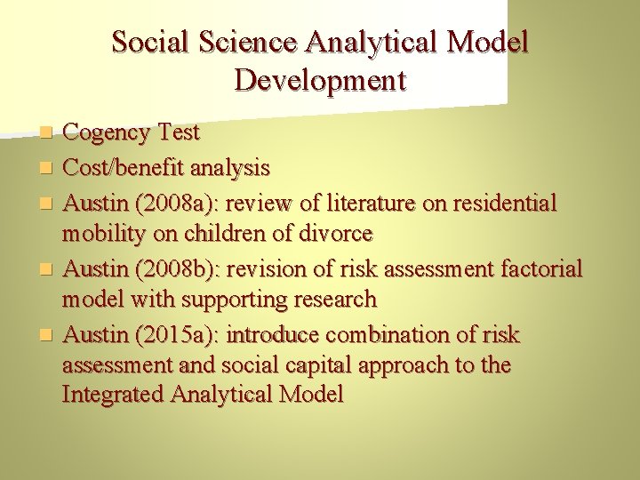 Social Science Analytical Model Development n n n Cogency Test Cost/benefit analysis Austin (2008