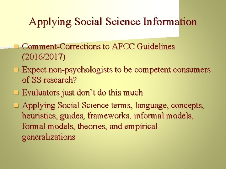 Applying Social Science Information Comment-Corrections to AFCC Guidelines (2016/2017) n Expect non-psychologists to be