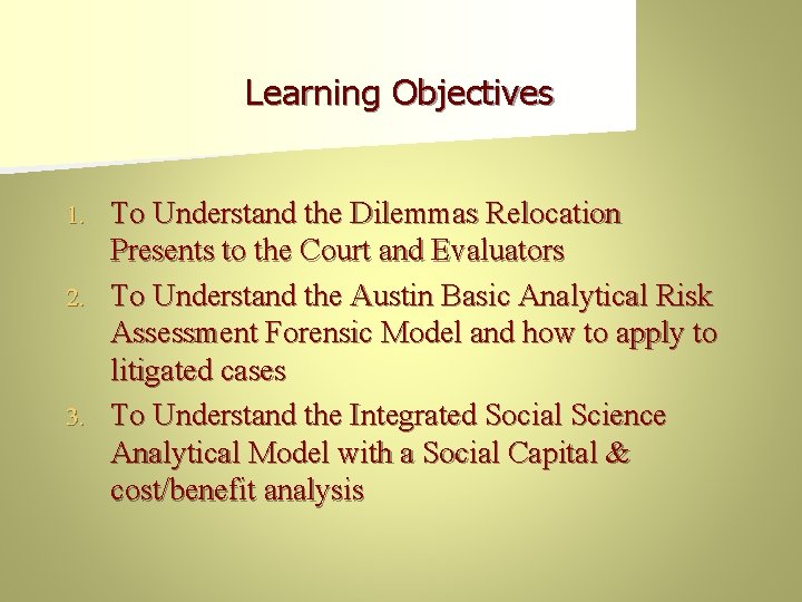 Learning Objectives To Understand the Dilemmas Relocation Presents to the Court and Evaluators 2.