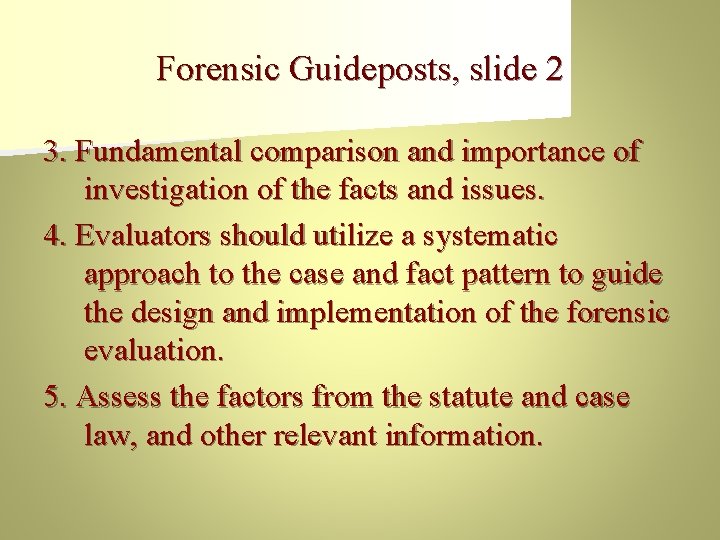 Forensic Guideposts, slide 2 3. Fundamental comparison and importance of investigation of the facts