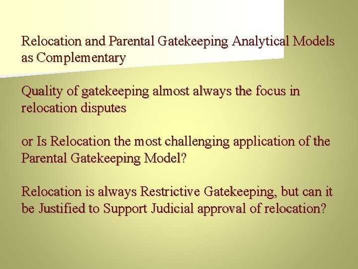 Relocation and Parental Gatekeeping Analytical Models as Complementary Quality of gatekeeping almost always the