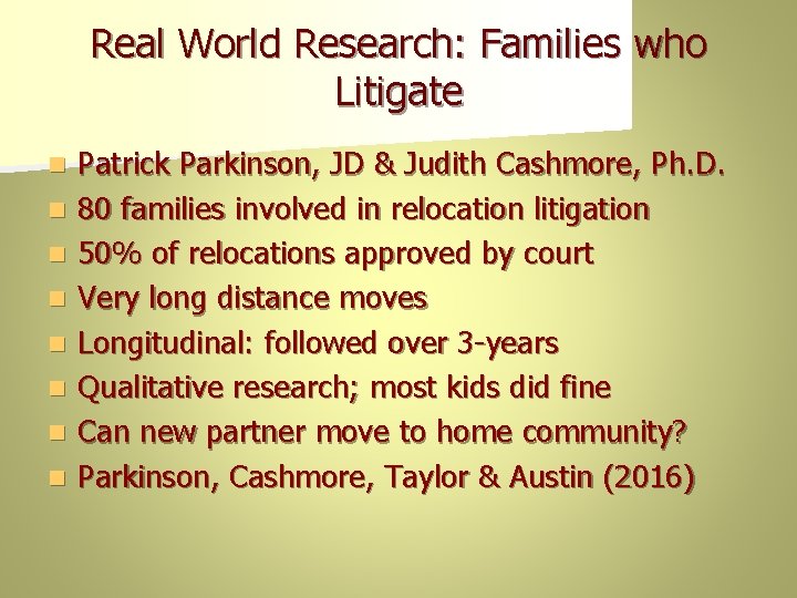 Real World Research: Families who Litigate n n n n Patrick Parkinson, JD &