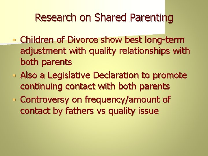 Research on Shared Parenting Children of Divorce show best long-term adjustment with quality relationships
