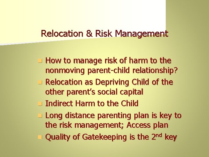 Relocation & Risk Management n n n How to manage risk of harm to