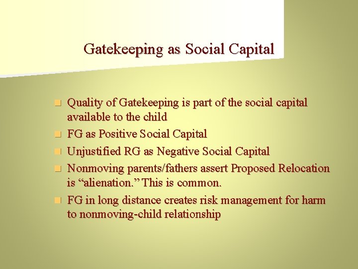 Gatekeeping as Social Capital n n n Quality of Gatekeeping is part of the