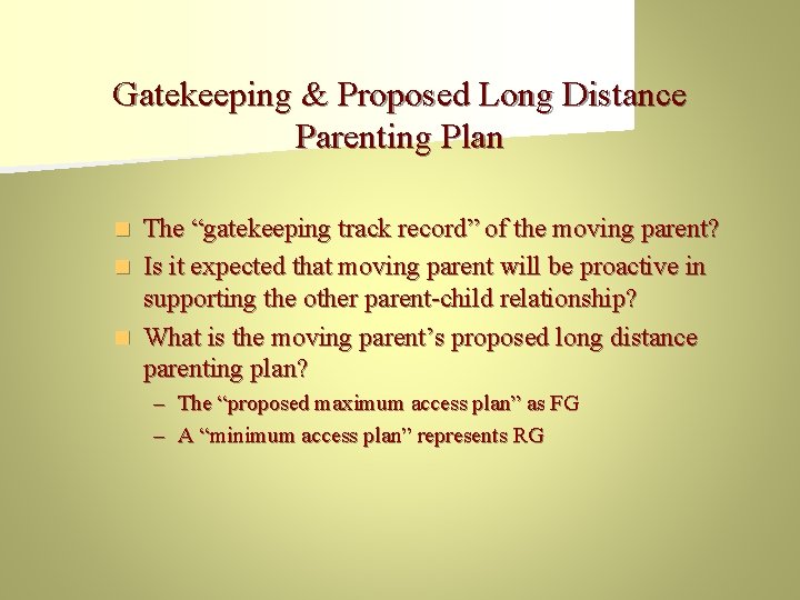 Gatekeeping & Proposed Long Distance Parenting Plan The “gatekeeping track record” of the moving