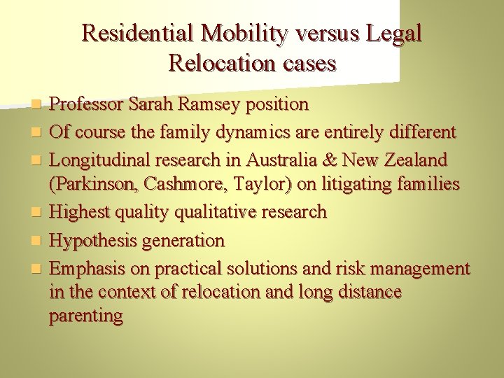 Residential Mobility versus Legal Relocation cases n n n Professor Sarah Ramsey position Of