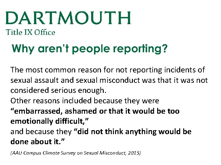 The most common reason for not reporting incidents of sexual assault and sexual misconduct