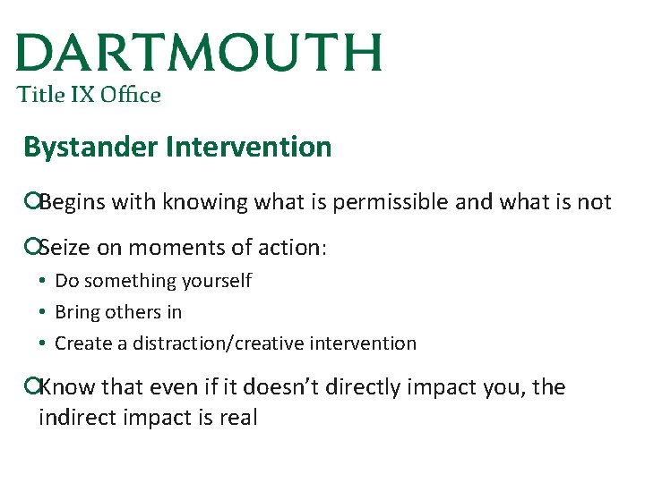 Bystander Intervention ¡Begins with knowing what is permissible and what is not ¡Seize on