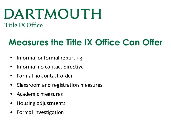  • Informal or formal reporting • Informal no contact directive • Formal no