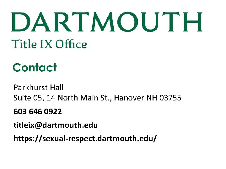 Parkhurst Hall Suite 05, 14 North Main St. , Hanover NH 03755 603 646
